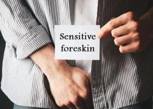 Sensitive foreskin